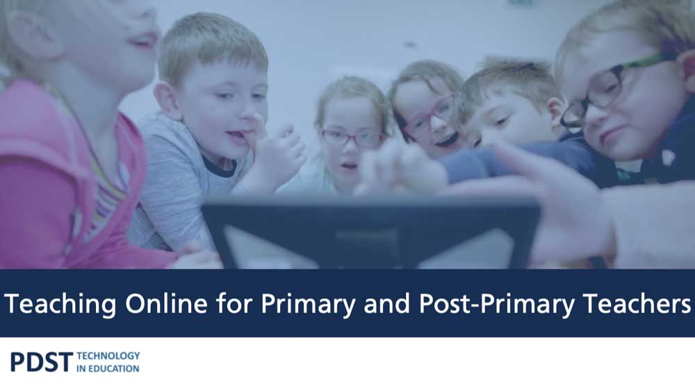 Teaching Online for Primary and Post-Primary Teachers